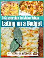 9 Casseroles to Make When Eating on a Budget