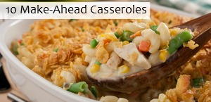 10 Make-Ahead Casseroles