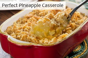 Perfect Pineapple Casserole