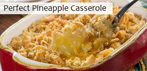 Perfect Pineapple Casserole