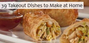 39 Takeout Dishes to Make at Home