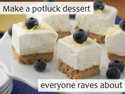 Make a potluck dessert everyone raves about