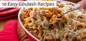 10 Easy Goulash Recipes