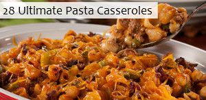 28 Ultimate Pasta Casseroles