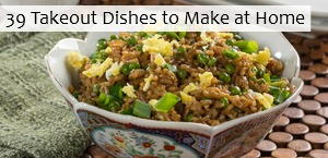 39 Takeout Dishes to Make at Home