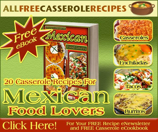 We can't get enough of enchiladas, tacos, burritos, and tamales. This free eCookbook, 20 Casserole Recipes for Mexican Food Lovers, is filled with your favorite Mexican fare - all in a casserole form. This makes them simpler to make without losing the flavors of the traditional versions. This guide is broken down into five chapters: Mexican Casseroles, Enchiladas, Tacos, Ground Beef, and Chicken. Whatever kind of Mexican food you have a taste for, youâ€™ll find it here.