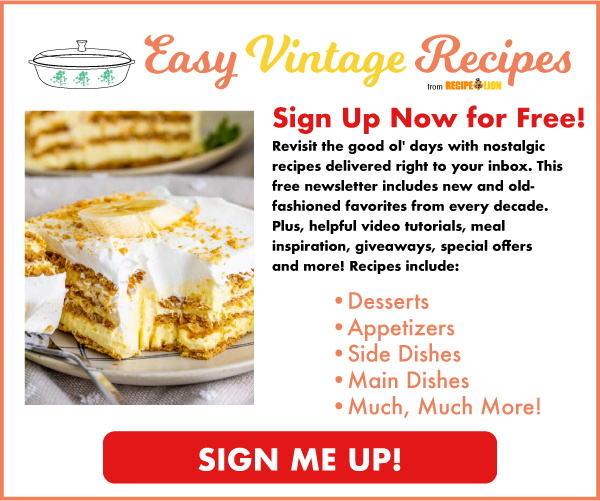 Look what's new!  Revisit the good ol' days with nostalgic recipes delivered right to your inbox. This free newsletter includes old-fashioned favorites from every decade.  Sign up today!