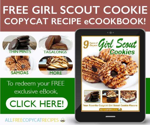 Thanks to our free eCookbook, 9 Types of Copycat Girl Scout Cookies: Your Favorite Copycat Girl Scout Cookie Flavors, you can make your favorite Girl Scout cookie varieties any time of year!  Whether you sold the various Girl Scout cookies as a child, or have been buying the different varieties of Girl Scout cookies for years, they are hot commodities when they're available for sale. Don't wait to buy them, go and make them! 