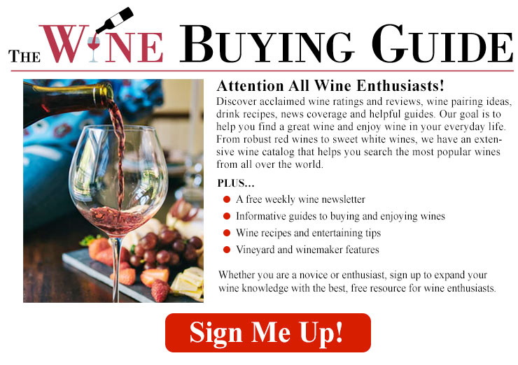 Attention all wine enthusiasts! Sign up to receive the Wine Buying Guide newsletter free!