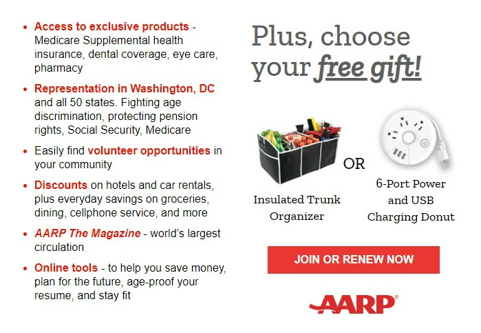 Access to exclusive products: Medicare Supplemental health insurance, dental coverage, eye care, pharmacy Representation in Washington, DC and all 50 states. Fighting age discrimination, protecting pension rights, Social Security, Medicare Easily find volunteer opportunities in your community Discounts on hotels, airlines, cruises, car rentals & more AARP The Magazine - world's largest circulation 25% OFF! Only $12 for your first year withautomatic renewal. JOIN OR RENEW NOW